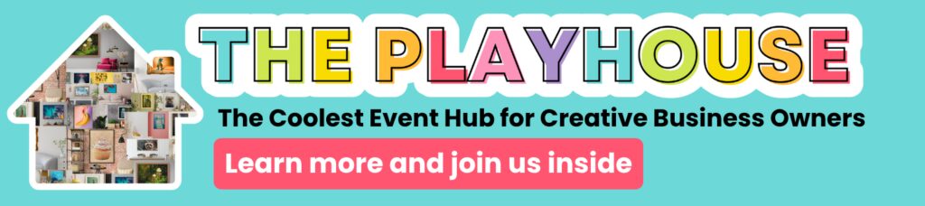 The Playhouse event hub for creative business owners, a community focused on networking, collaboration, and growing a business through live events instead of social media