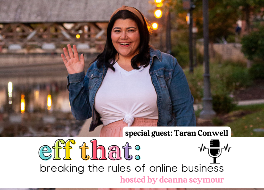 Taran Conwell wearing a white t-shirt, peach skirt and jean jacket and waving at the camera. At the bottom it reads, "eff that: breaking the rules of online business, hosted by deanna seymour"