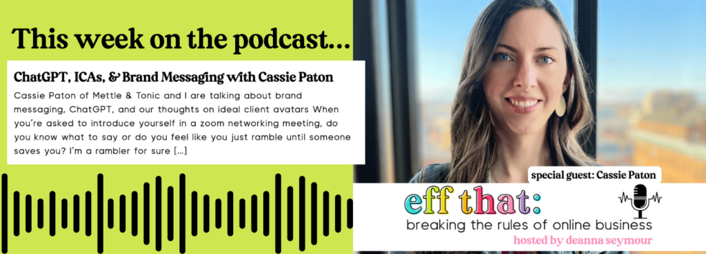 Why I Don’t Have Package Pricing, ChatGPT, ICAs & Brand Messaging with Cassie Paton, eff that: breaking the rules of online business 