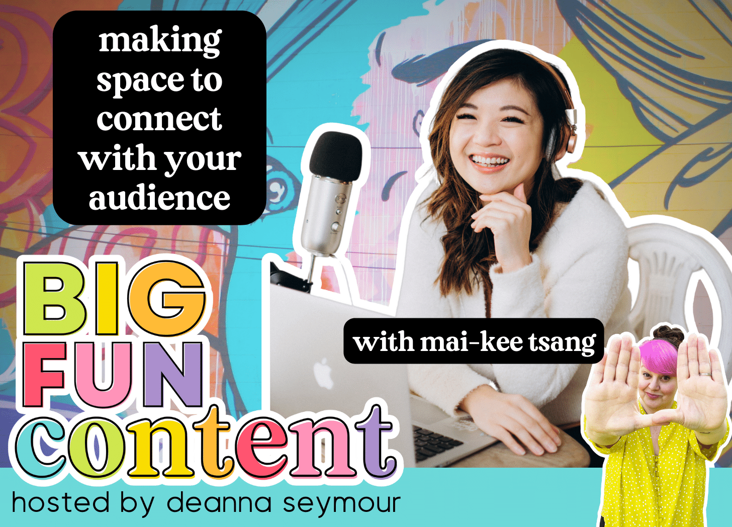 mai-kee tsang, cuppa catch up, big fun content podcast, hosted by deanna seymour, colorful text, bright colors, podcast microphone