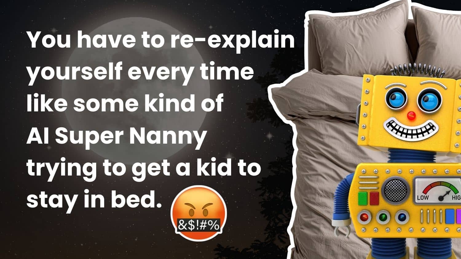 Quote graphic: re-explaining AI preferences every chat is like being an AI Super Nanny