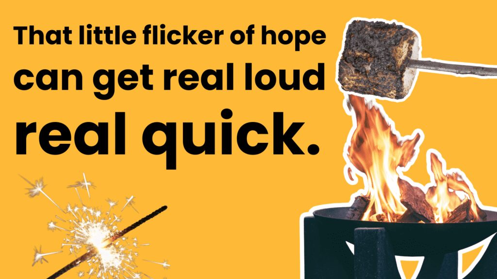 Quote graphic reading âThat little flicker of hope can get real loud real quickâ with sparkler and campfire imagery representing the excitement of buying online courses.